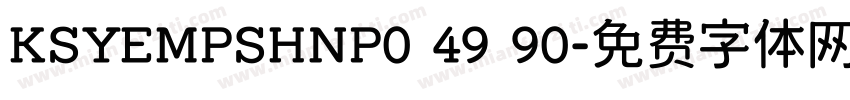 KSYEMPSHNP0 49 90字体转换